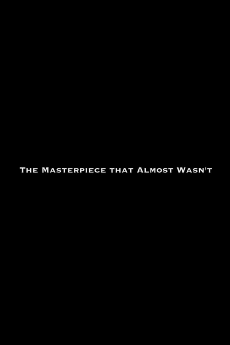 The Masterpiece That Almost Wasn't (2008)