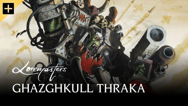 Still image for Loremasters season 1 episode 3: Ghazghkull Thraka Still image for Loremasters season 1 episode 3: Ghazghkull Thraka