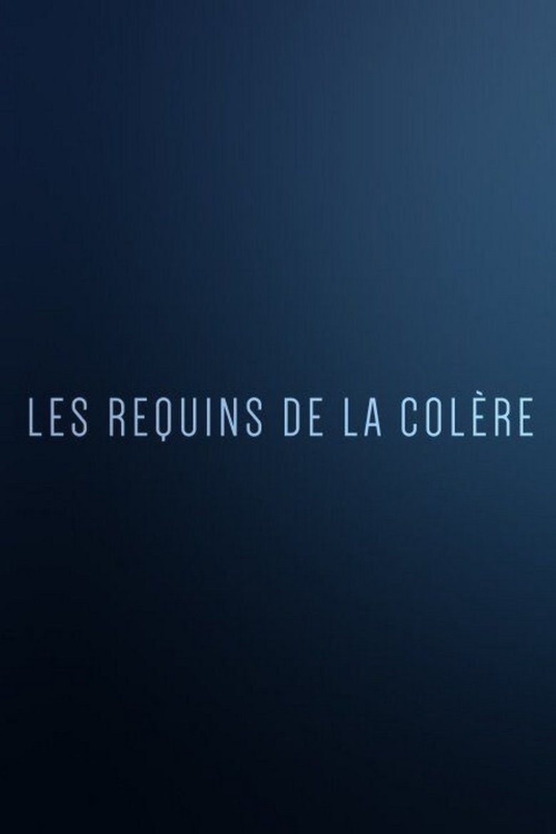 Les Requins de la Colère main poster