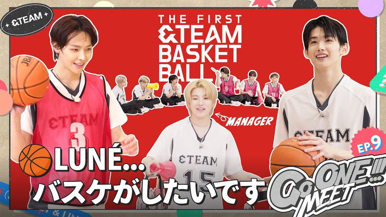 Still image for Go ONE!!! MEET & LINK season 1 episode 9: 🔥 We’re serious about winning🏀 &TEAM Ball Tournament - Part 1