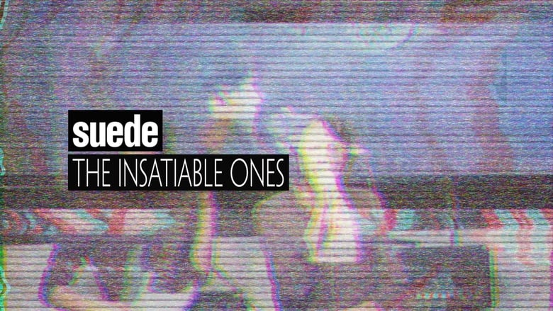 Suede: The Insatiable Ones