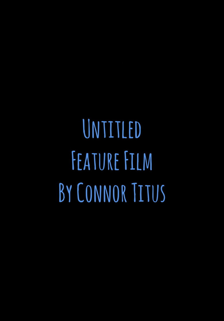 Untitled Feature Film By Connor Titus