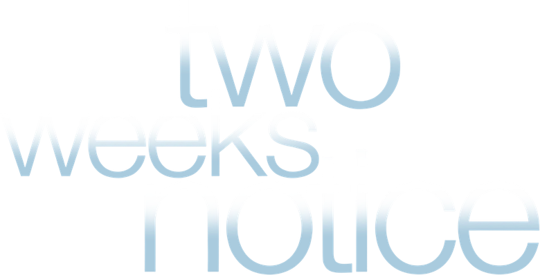 Two Weeks Notice