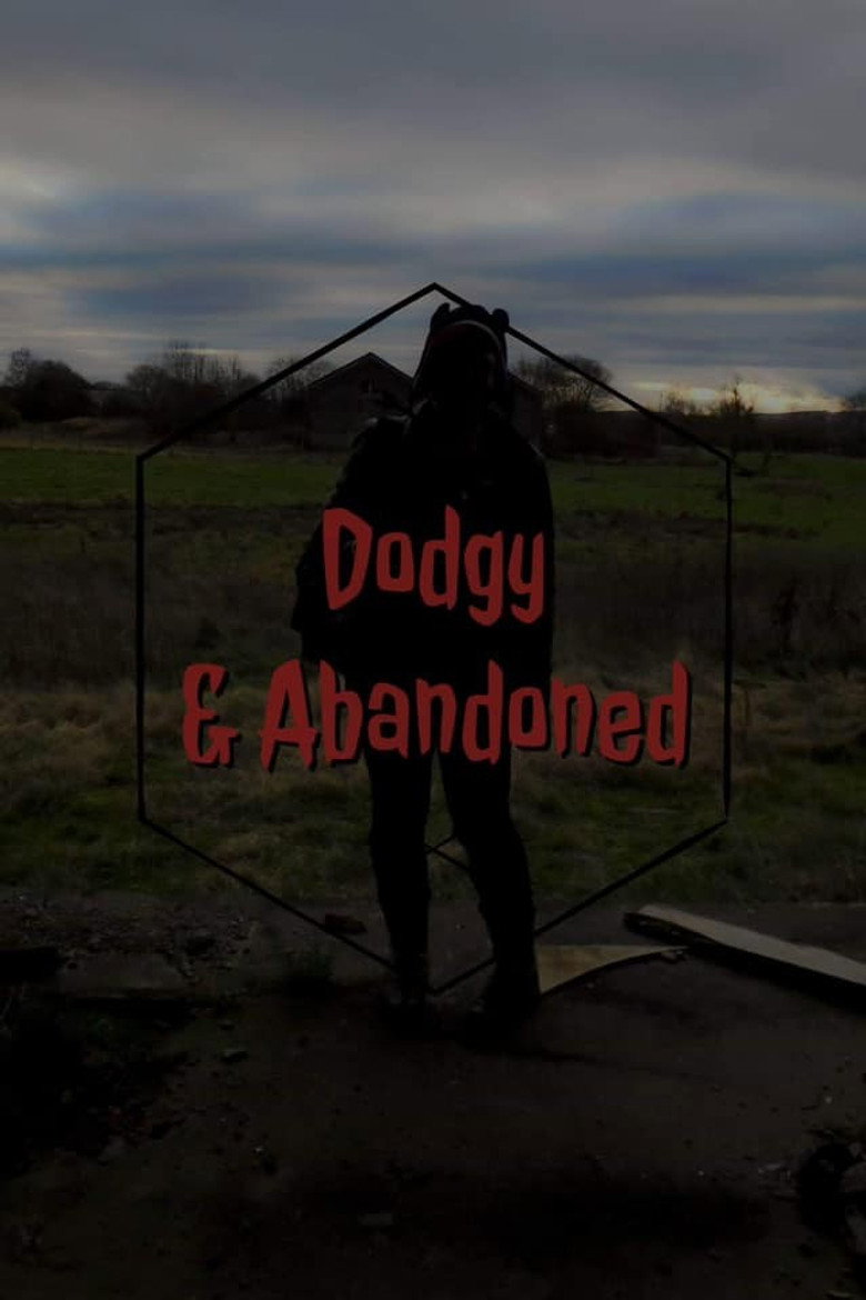 Dodgy and Abandoned