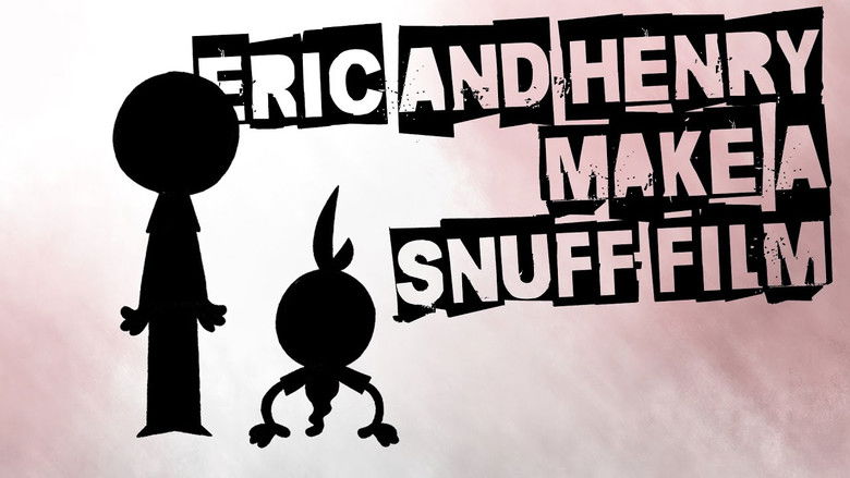 Eric and Henry Make a Snuff Film