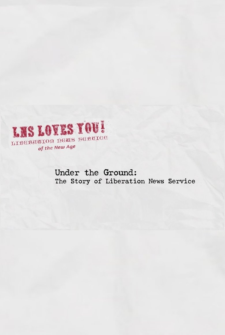 Under the Ground: The Story of Liberation News Service (2021)