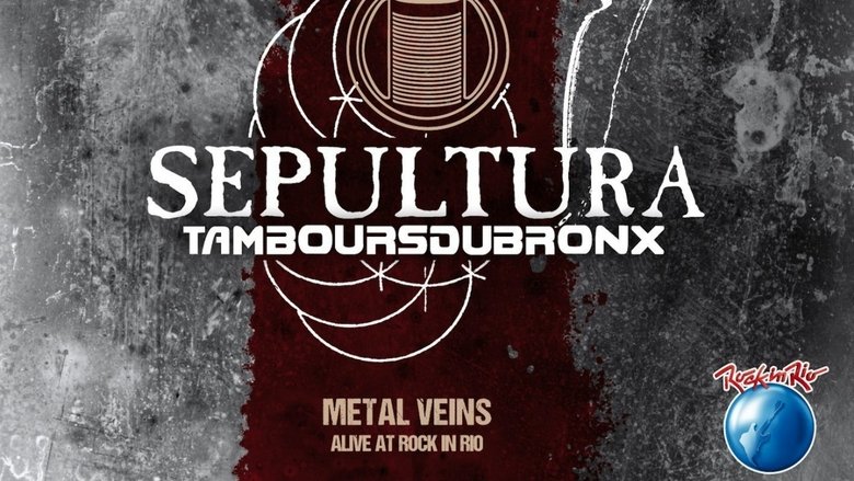 Sepultura & Les Tambours Du Bronx: Metal Veins movie poster