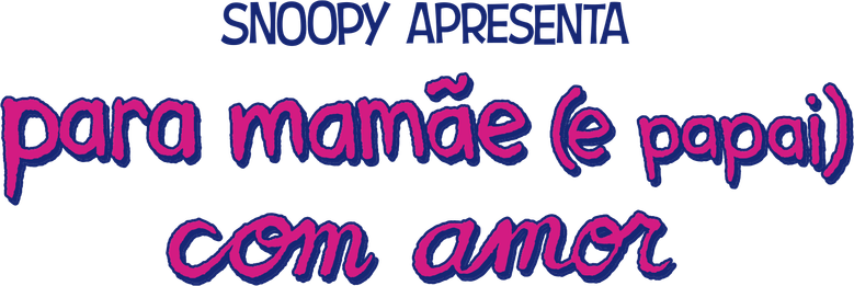 Snoopy Apresenta: Para Mamãe (e Papai) com Amor