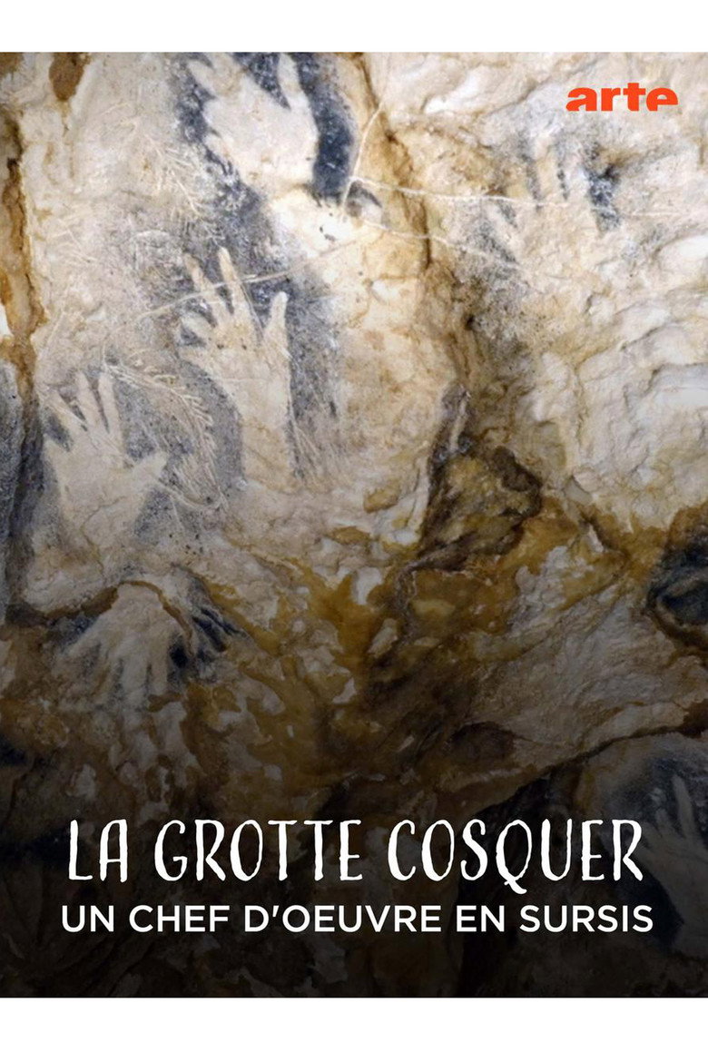 Affiche de LA GROTTE COSQUER, UN CHEF-D'ŒUVRE EN SURSIS