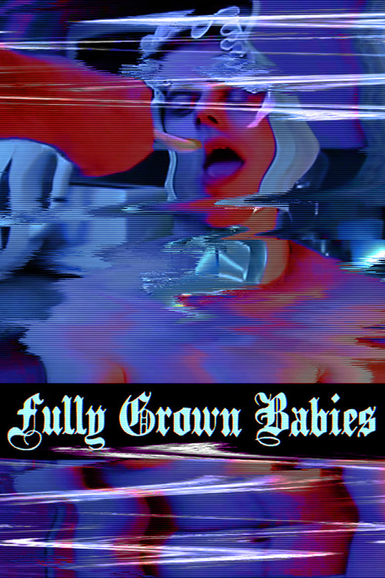 Fully Grown Babies (2012)