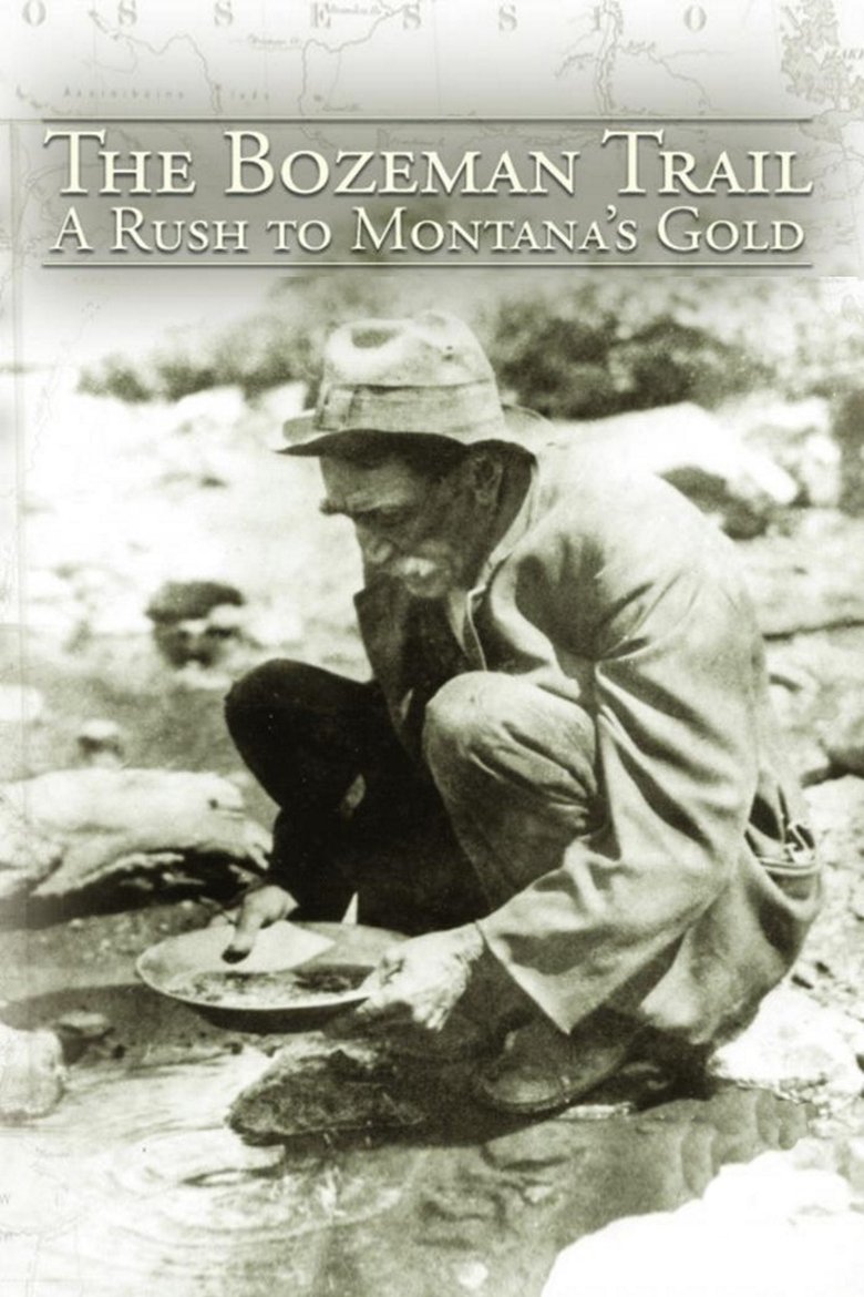 The Bozeman Trail: A Rush for Montana's Gold (2019)