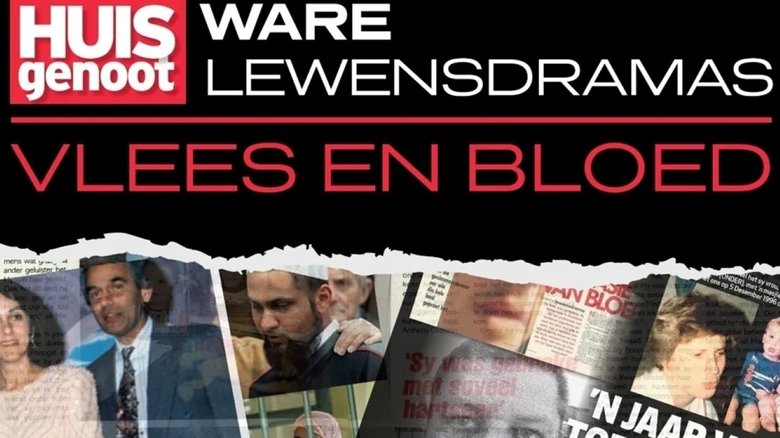 Huisgenoot+Ware+Lewensdramas%3A+Vlees+en+Bloed