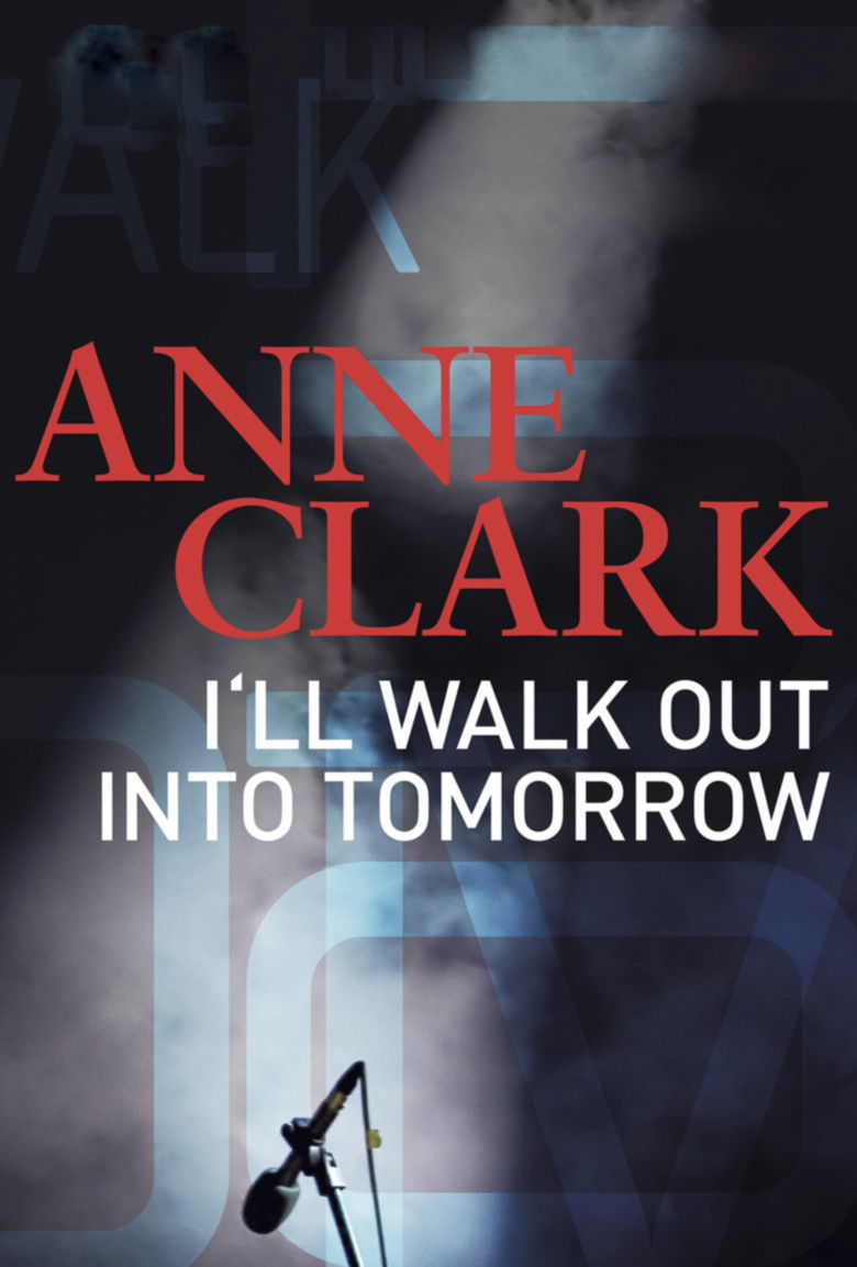 Imatge de Anne Clark: I'll Walk Out Into Tomorrow