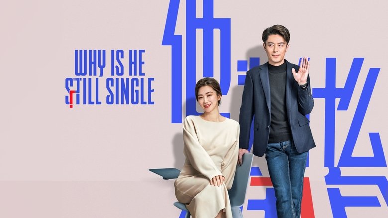 Why is He Still Single? (2025)