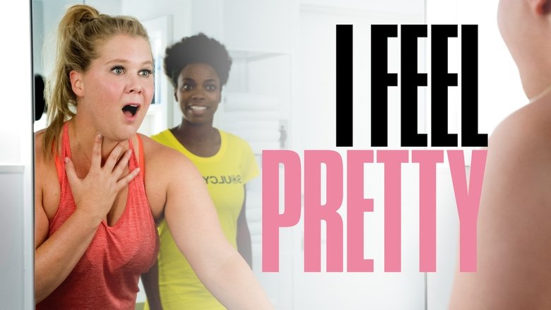 I Feel Pretty (2018)