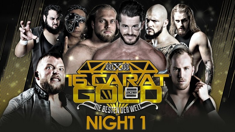 Schauen wXw 16 Carat Gold 2018 Night 1 On-line Streaming