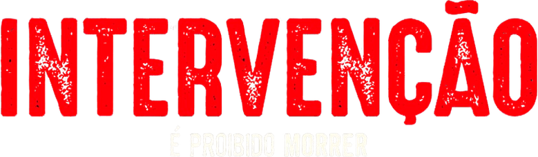 Intervenção, É Proibido Morrer
