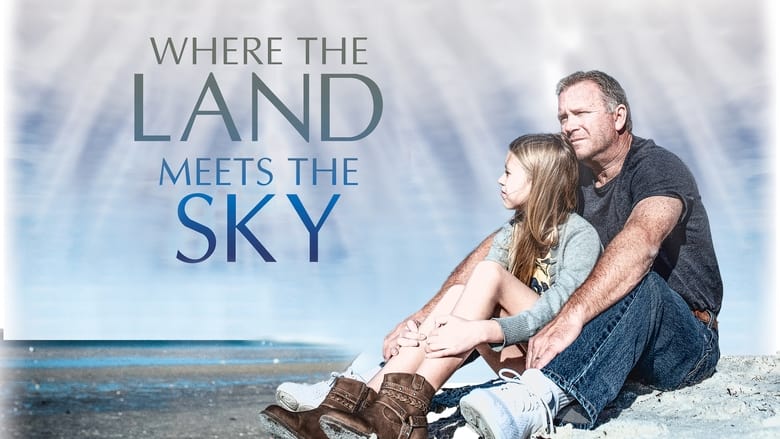 Voir Where the Land Meets the Sky en streaming complet vf | streamizseries - Film streaming vf