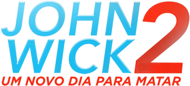 John Wick 2: Um Novo Dia Para Matar