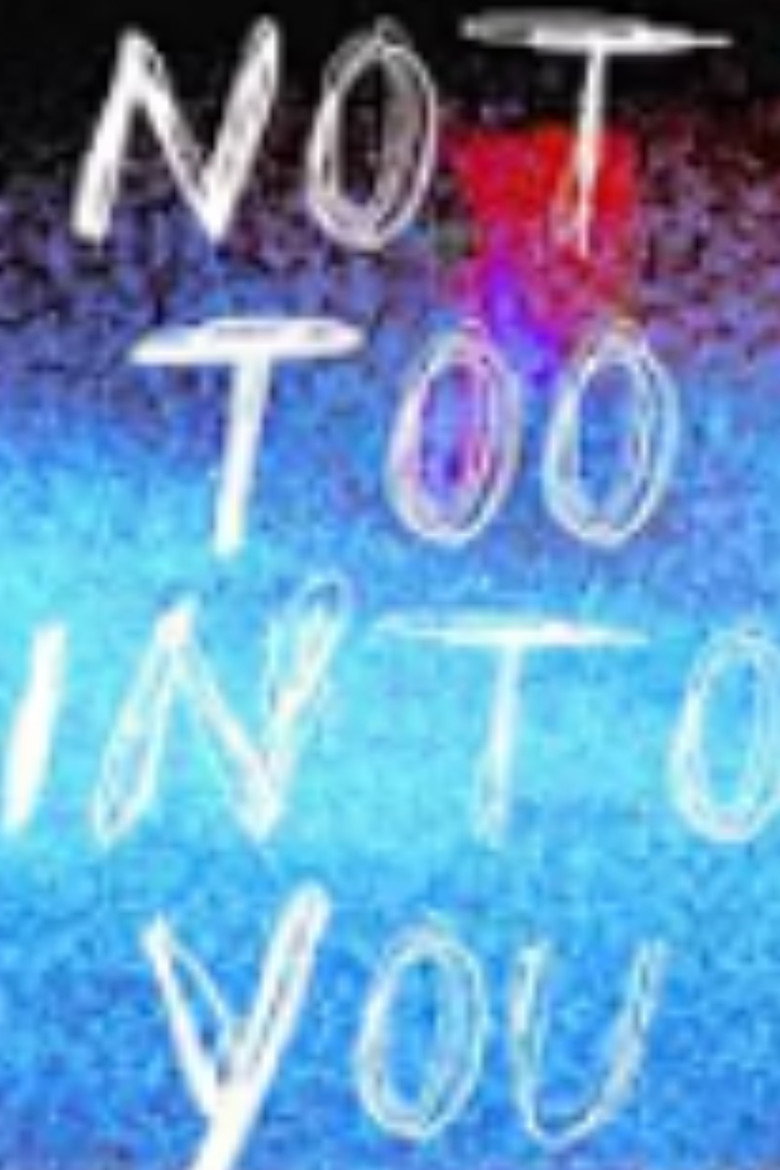 Not Too Into You poster