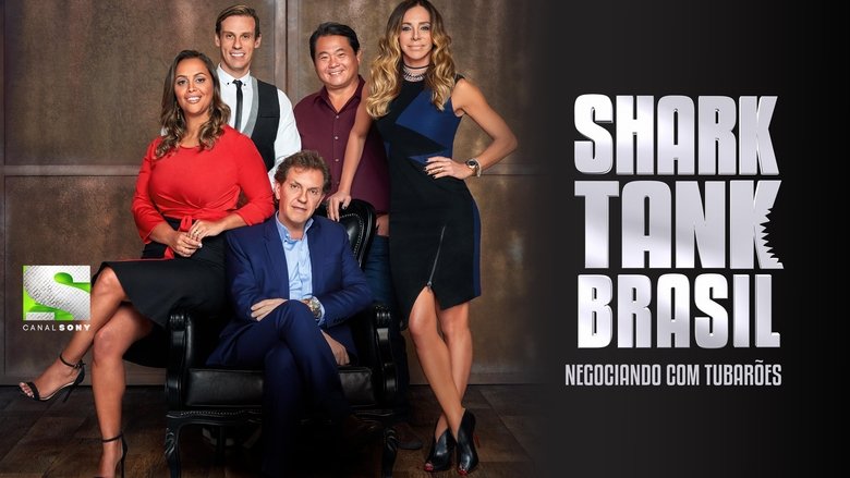 Shark Tank Brasil: Negociando com Tubarões (2016)