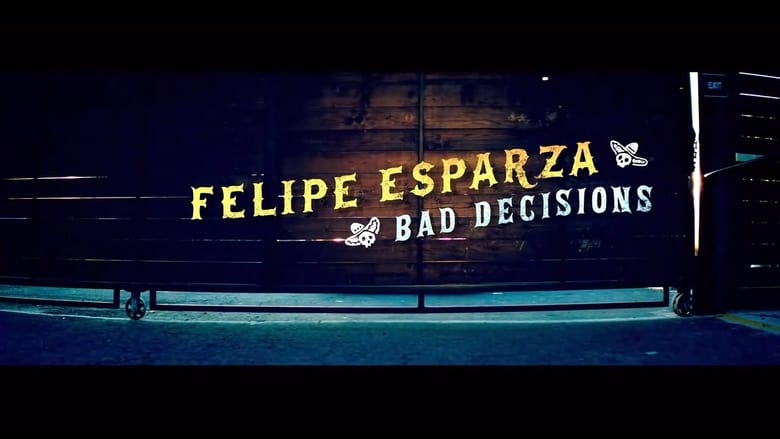 Felipe+Esparza%3A+Bad+Decisions