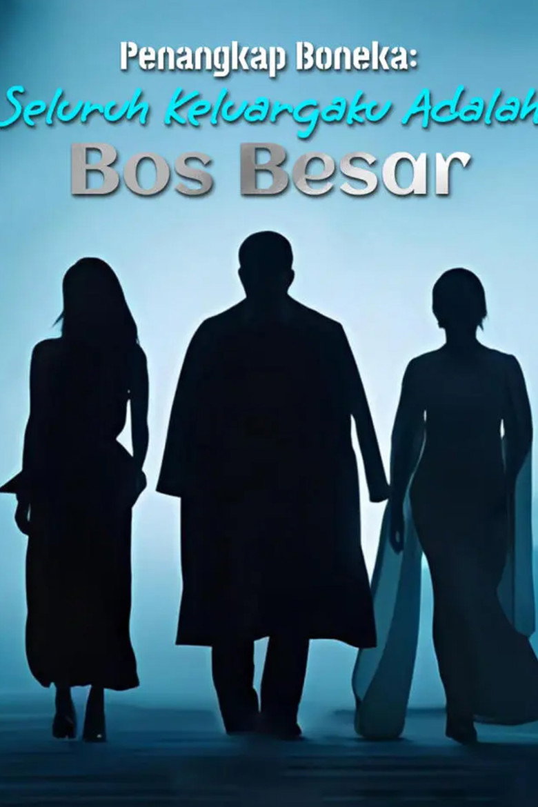 Official poster for Penangkap Boneka: Seluruh Keluargaku Adalah Bos Besar