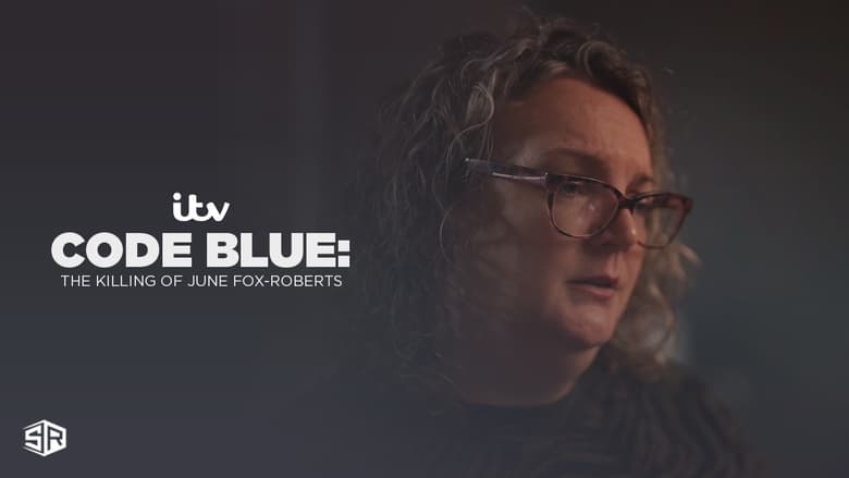 Code Blue: The Killing of June Fox-Roberts