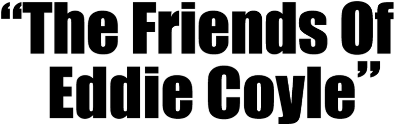 The Friends of Eddie Coyle