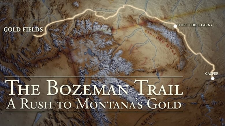 The Bozeman Trail: A Rush for Montana’s Gold 2019 123movies