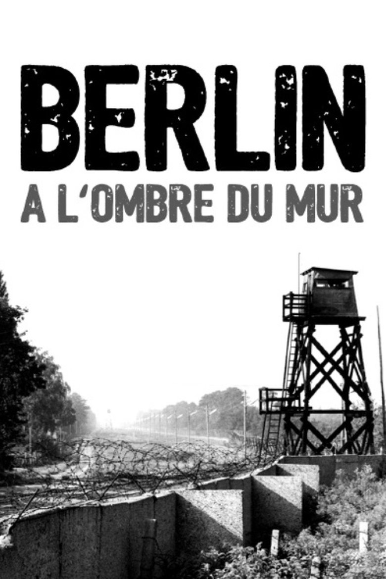 Berlin, à l'ombre du mur (2013)