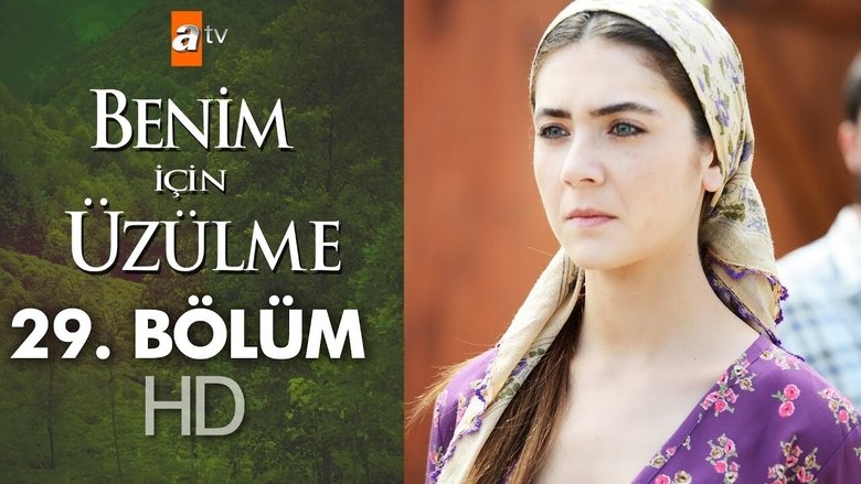 Still image for Benim İçin Üzülme season 1 episode 29: Episode 29 Still image for Benim İçin Üzülme season 1 episode 29: Episode 29