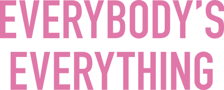 Everybody’s Everything