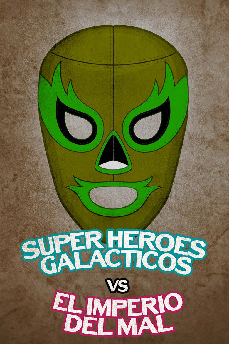 Súper héroes galácticos vs. el imperio del mal (2007) poster