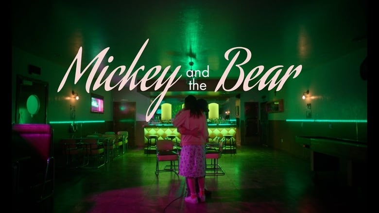 فيلم Mickey and the Bear 2019 مترجم اون لاين