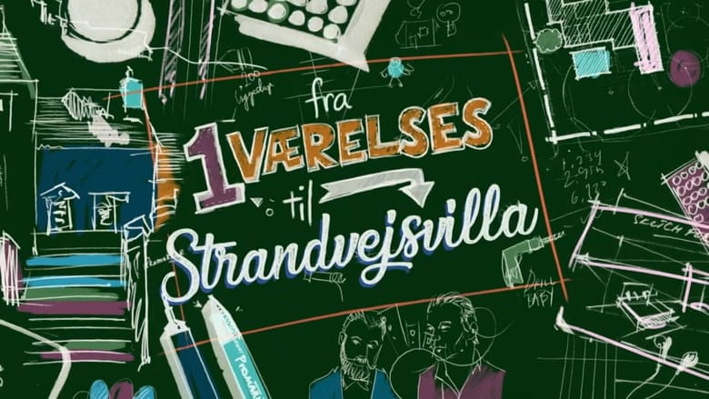 Fra 1-værelses til Strandvejsvilla