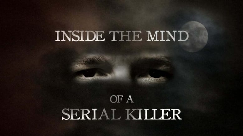 Inside+The+Mind+of+a+Serial+Killer