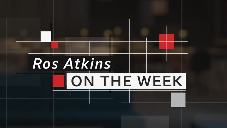 Ros Atkins On The Week - Season 1 Episode 4