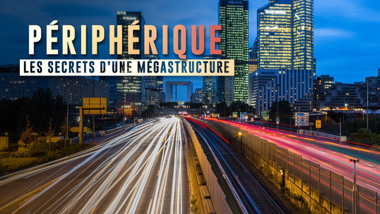 P&eacute;ripherique de Paris, les secrets d'une m&eacute;gastructure (2017)