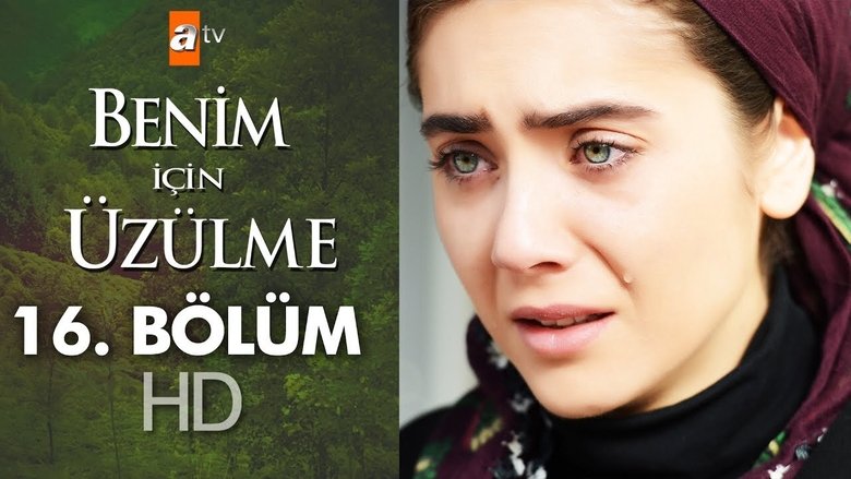 Still image for Benim İçin Üzülme season 1 episode 16: Episode 16 Still image for Benim İçin Üzülme season 1 episode 16: Episode 16