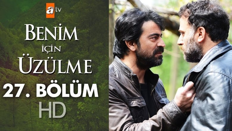 Still image for Benim İçin Üzülme season 1 episode 27: Episode 27 Still image for Benim İçin Üzülme season 1 episode 27: Episode 27