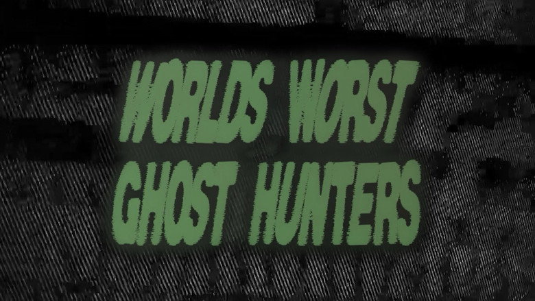 Worlds Worst Ghost Hunters