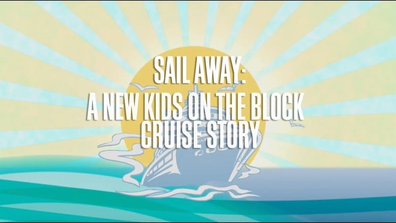 Sail Away:  A New Kids On The Block Cruise Story movie poster