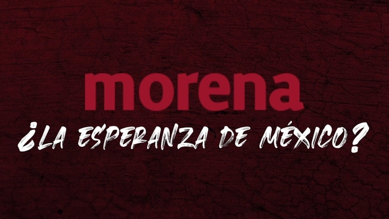 Morena ¿La esperanza de México?