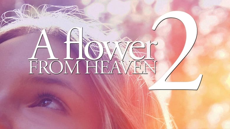 A Flower from Heaven 2: A Perilous Journey (2017)