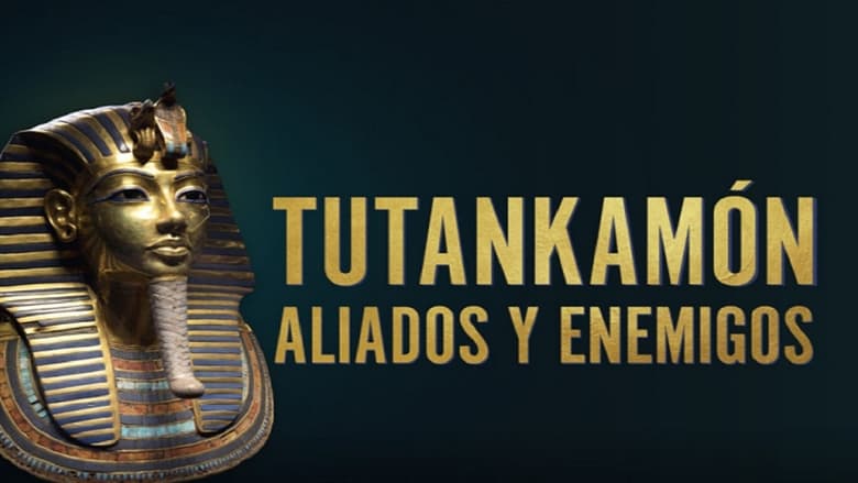 Tutankam%C3%B3n%3A+aliados+y+enemigos