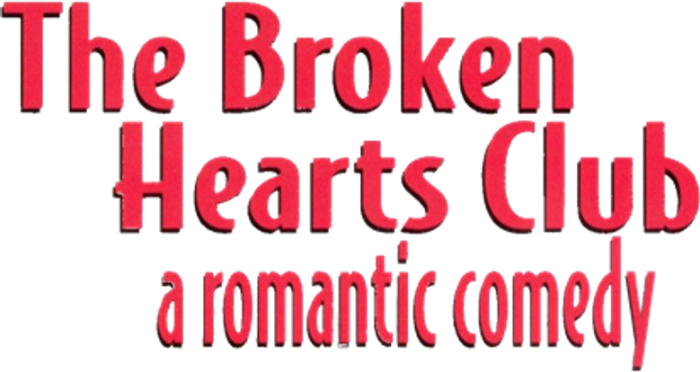 The Broken Hearts Club: A Romantic Comedy