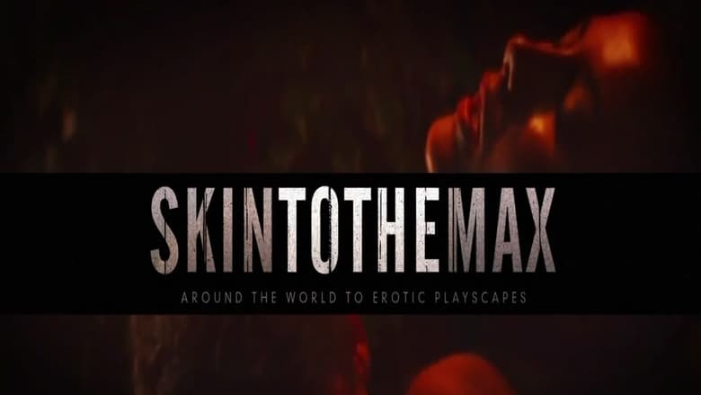 Skin+to+the+Max