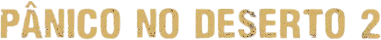 Pânico no Deserto 2