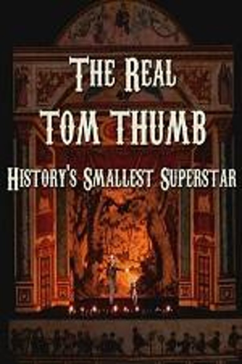 The Real Tom Thumb: History's Smallest Superstar main poster